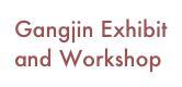 Gangjin Exhibit 
and Workshop
